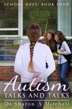 Paperback Autism Talks and Talks: Book 4 of the School Daze Series Book