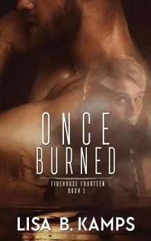 Once Burned - Book #1 of the Firehouse Fourteen