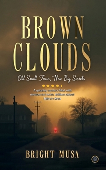 Paperback Brown Clouds: Old Small Town, New Big Secrets Book