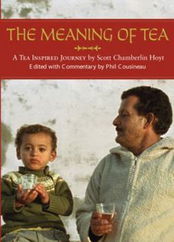 Paperback The Meaning of Tea: A Tea Inspired Journey Book