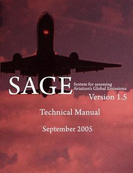 Paperback System for Assessing Aviation's Global Emissions (SAGE), Version 1.5-Technical Manual Book