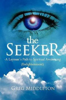 Paperback The Seeker: Layman's Path to Spiritual Awakening (Enlightenment) Book