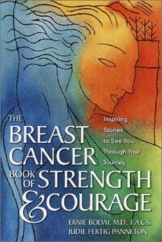Hardcover The Breast Cancer Book of Strength & Courage: Inspiring Stories to See You Through Your Journey Book