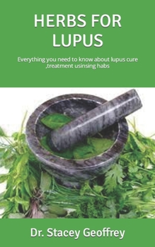 Paperback Herbs for Lupus: Everything you need to know about lupus cure, treatment usinsing habs Book