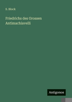 Paperback Friedrichs des Grossen Antimachiavelli [German] Book