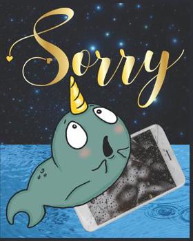 Paperback Sorry: Narwhal Feels What You Feel Notebook Book