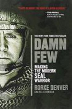 Paperback Damn Few: Making the Modern SEAL Warrior Book