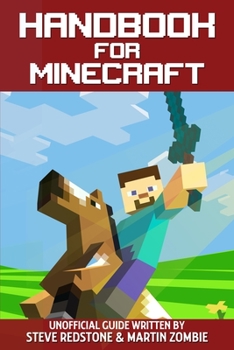 Paperback Handbook for Minecraft: Unofficial guide to ultimate secrets, tips, tricks and all you need to know to become a better Minecrafter Book