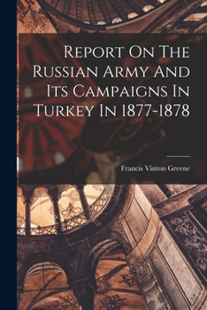 Paperback Report On The Russian Army And Its Campaigns In Turkey In 1877-1878 Book