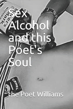 Paperback Sex Alcohol and this Poet's Soul Book