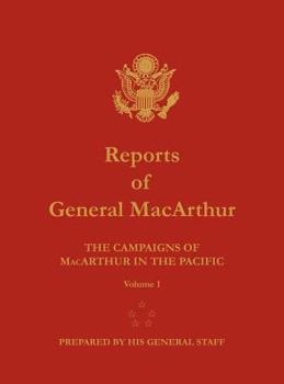 Hardcover Reports of General MacArthur: The Campaigns of MacArthur in the Pacific. Volume 1 Book
