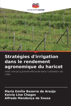 Stratégies d'irrigation dans le rendement agronomique du haricot (French Edition)