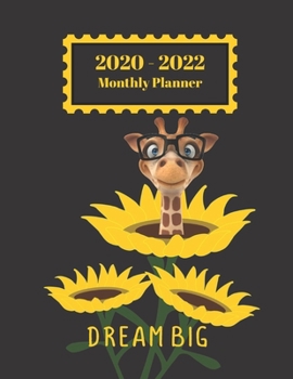 Paperback 2020-2022 Monthly Planner: Dream Big Giraffe Glasses Sunflowers Cover 2 Year Planner Appointment Calendar Organizer And Journal Notebook 8.5 X 11 Book