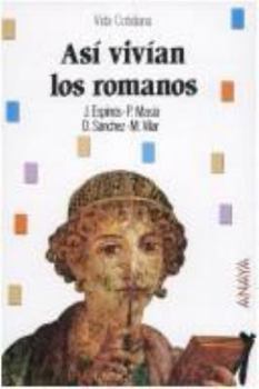 Asi Vivian Los Romanos/ That's How The Romans Live (Spanish Edition)