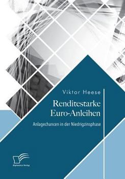 Paperback Renditestarke Euro-Anleihen. Anlagechancen in der Niedrigzinsphase [German] Book