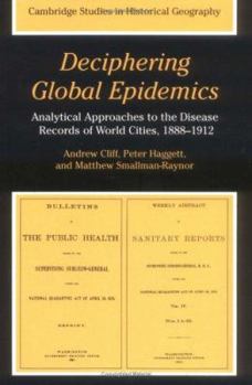 Paperback Deciphering Global Epidemics: Analytical Approaches to the Disease Records of World Cities, 1888 1912 Book