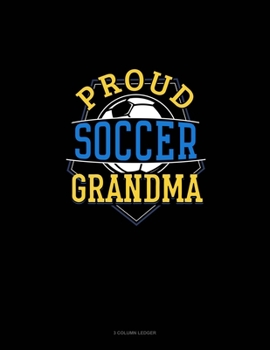 Paperback Proud Soccer Grandma: 3 Column Ledger Book