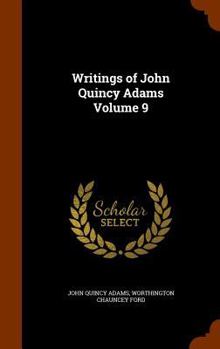 Hardcover Writings of John Quincy Adams Volume 9 Book