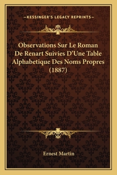 Paperback Observations Sur Le Roman De Renart Suivies D'Une Table Alphabetique Des Noms Propres (1887) [French] Book