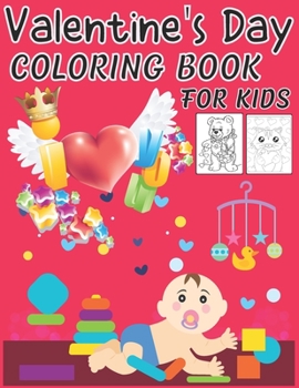 Paperback Valentine's Day Coloring Book for Kids: 45 Cute and Fun Love Filled Images: Hearts, Sweets, Cherubs, Cute Animals and More! Book