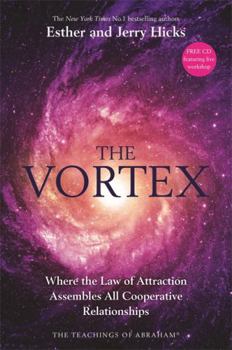 The Vortex: Where the Law of Attraction book by Esther Hicks