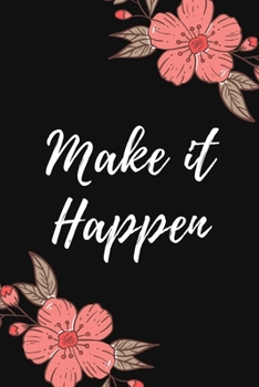 Make It Happen : Planner and Daily Task Manager with Checkboxes , Daily to Do List , 100 Pages , 6x9