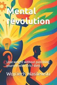 Paperback Mental revolution: Lose weight without punishing yourself with strict diets Book