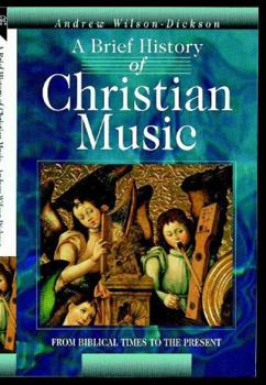 Paperback A Brief History of Christian Music: From Biblical Times to the Present Book