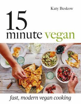 Hardcover 15 Minute Vegan: Fast, Modern Vegan Cooking Book