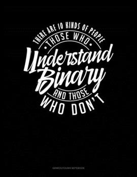 Paperback There Are 10 Kinds Of People Those Who Understand Binary And Those Who Don't: Genkouyoushi Notebook Book