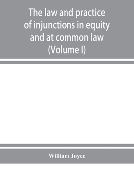 Paperback The law and practice of injunctions in equity and at common law (Volume I) Book
