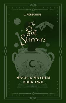 Paperback The Pot Stirrers: Magic and Mayhem Book Two Book