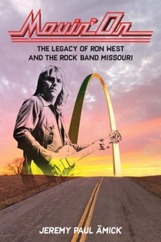 Paperback Movin' On: The Legacy of Ron West and the Rock Band Missouri Book