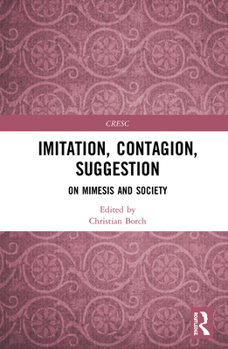 Paperback Imitation, Contagion, Suggestion: On Mimesis and Society Book