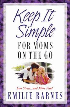 Paperback Keep It Simple for Mom's on the Go Book
