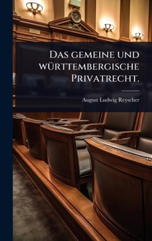 Hardcover Das gemeine und wÃ1/4rttembergische Privatrecht. [German] Book