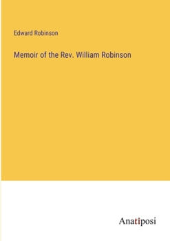 Paperback Memoir of the Rev. William Robinson Book