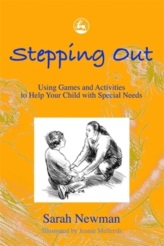 Paperback Stepping Out: Using Games and Activities to Help Your Child with Special Needs Book