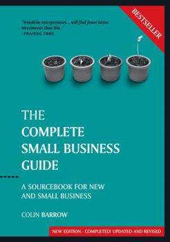 Paperback The Complete Small Business Guide: A Sourcebook for New and Small Businesses Book