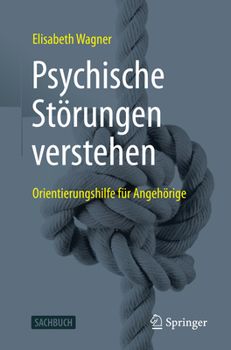 Paperback Psychische Störungen Verstehen: Orientierungshilfe Für Angehörige [German] Book