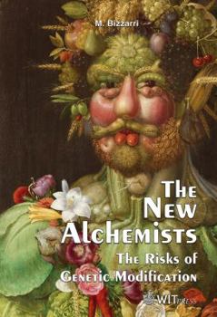 Hardcover The New Alchemists: The Risks of Genetic Modification Book