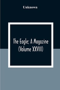 Paperback The Eagle; A Magazine (Volume XXVIII) Book