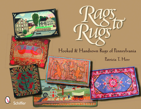 Paperback Rags to Rugs: Hooked & Handsewn Rugs of Pennsylvania Book