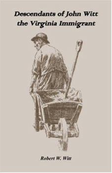 Paperback Descendants of John Witt, the Virginia Immigrant Book