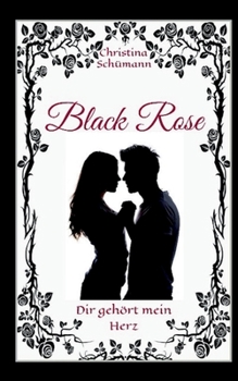Paperback Black Rose: Dir gehört mein Herz [German] Book