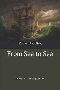From Sea to Sea: Letters of Travel: Original Text