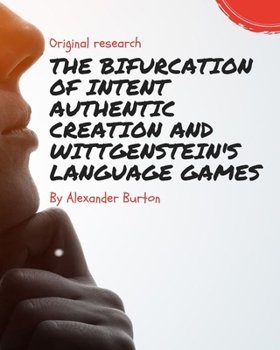 The Bifurcation of Intent Authentic Creation and Wittgenstein's Language Games: Queer Publishing Advice (Authenticity and AI for Publishers)