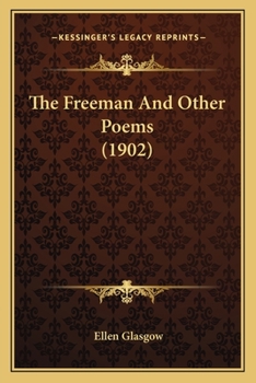 Paperback The Freeman and Other Poems (1902) the Freeman and Other Poems (1902) Book