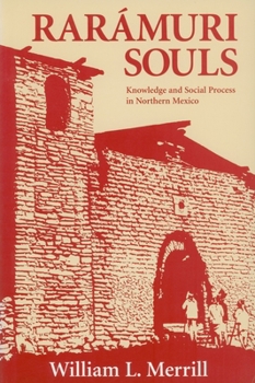 Raramuri Souls (Smithsonian Series in Ethnographic Inquiry)