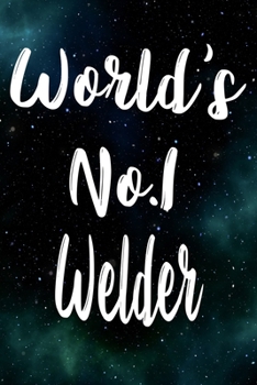 Paperback Worlds No.1 Welder: The perfect gift for the professional in your life - Funny 119 page lined journal! Book